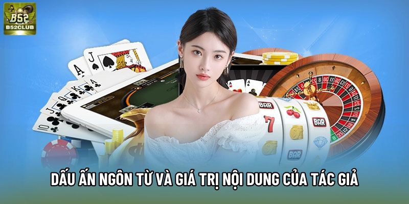 Dấu ấn ngôn từ và giá trị nội dung của tác giả