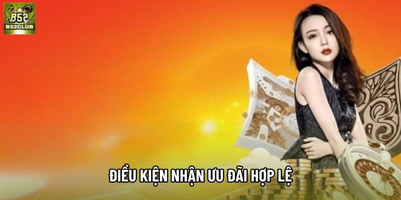 Điều kiện nhận ưu đãi hợp lệ