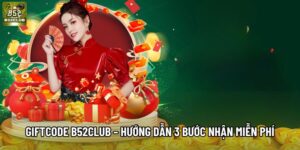 Giftcode B52Club – Hướng Dẫn 3 Bước Nhận Code Miễn Phí