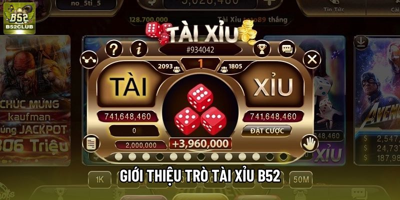 Giới thiệu trò Tài Xỉu B52 Giới thiệu trò Tài Xỉu B52