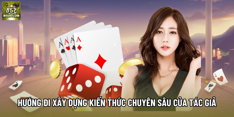 Hướng đi xây dựng kiến thức chuyên sâu của tác giả