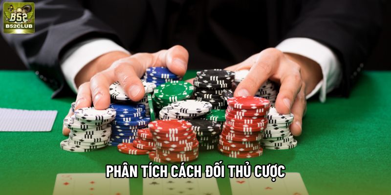 Phân tích cách đối thủ cược