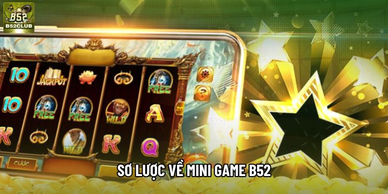 Sơ lược về Mini game B52 Sơ lược về Mini game B52