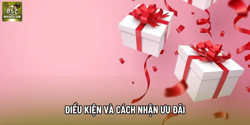 Điều kiện và cách nhận ưu đãi