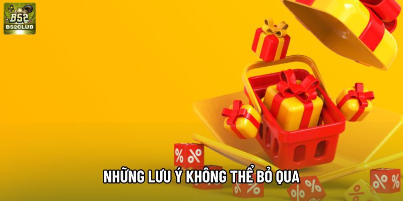 Những lưu ý không thể bỏ qua