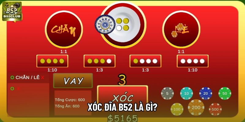 Xóc Đĩa B52 là gì?